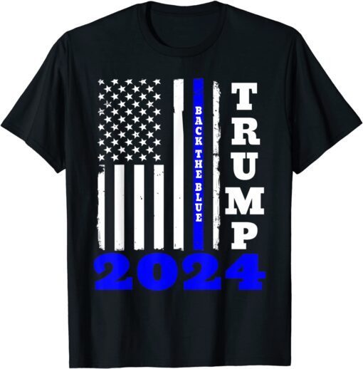 Trump 2024 Back The Blue American Flag 4th Of July Tee Shirt