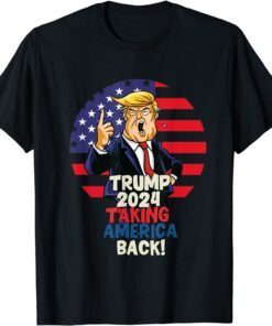 Trump 2024 Taking America Back Tee Shirt