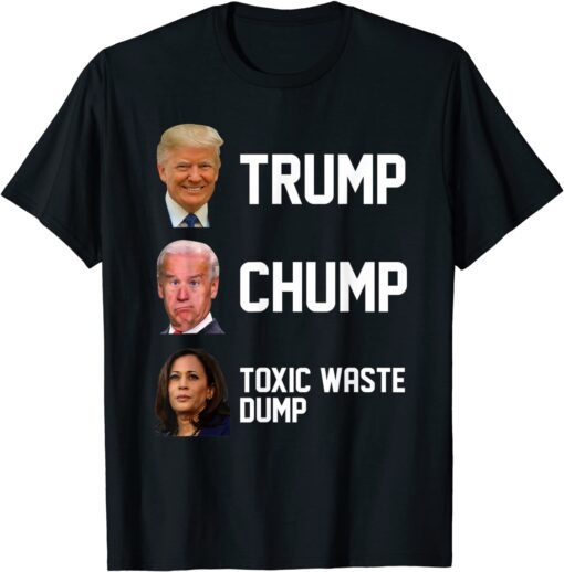 Trump Chump Toxic Waste Dump Tee Shirt