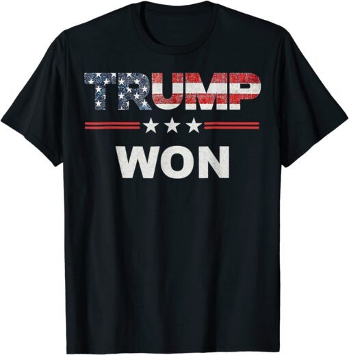 Trump Won 4th of July American Flag Tee Shirt