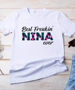 Tulips Flower Best Freakin' Nina Mother's Day Tee Shirt