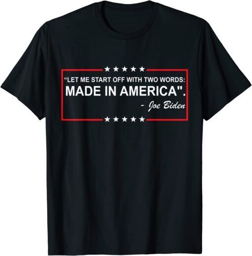 Two Words Made In America Tee Shirt