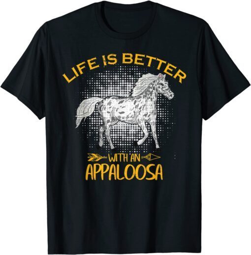 Vintage Life Is Better With An Appaloosa Horse Rider Tee Shirt