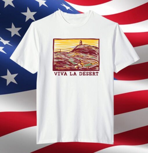 Viva La Desert Tee Shirt