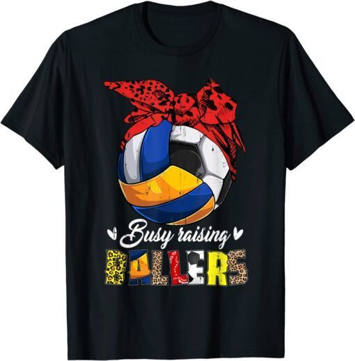 Volleyball Mom SOCCER Mom Busy Raising Ballers For Mom Tee Shirt