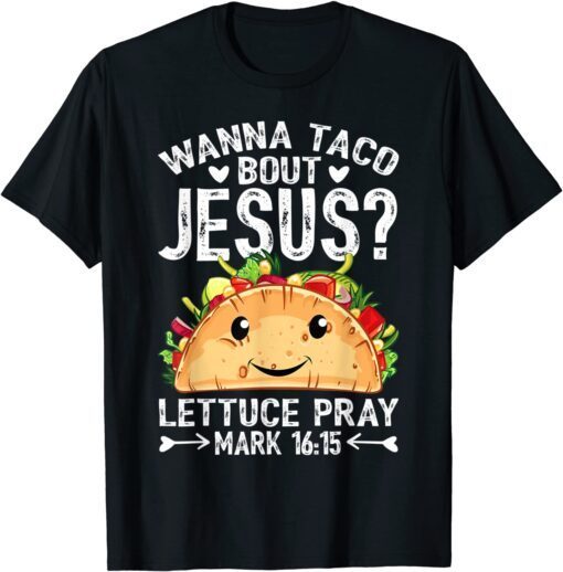 Wanna Taco Bout Jesus Cinco De Mayo Christian T-Shirt