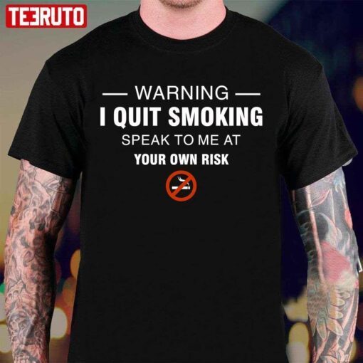 Warning I Quit Smoking World No Tobacco Day Tee Shirt