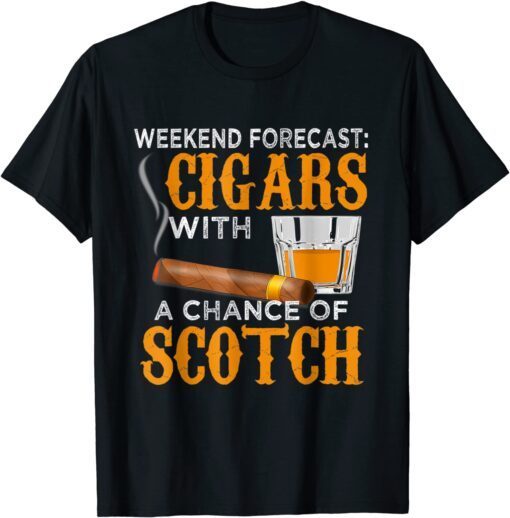 Weekend Forecast Cigars Scotch Cigar Whiskey For Dad Tee Shirt