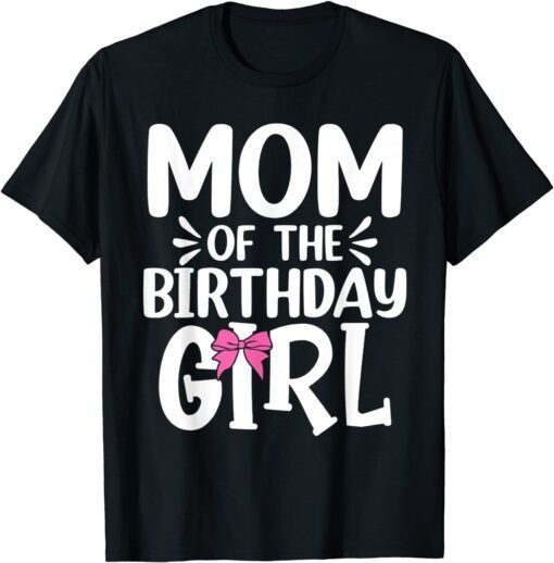 Womens Mom of The Birthday Girl Mama Mothers Day T-Shirt
