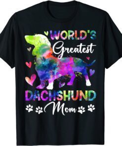 World's Greatest Dachshund Colorful For Mother Day Tee Shirt