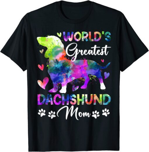 World's Greatest Dachshund Colorful For Mother Day Tee Shirt