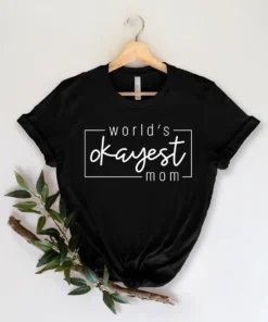 World's Okayest Mom Mother's Day Tee Shirt