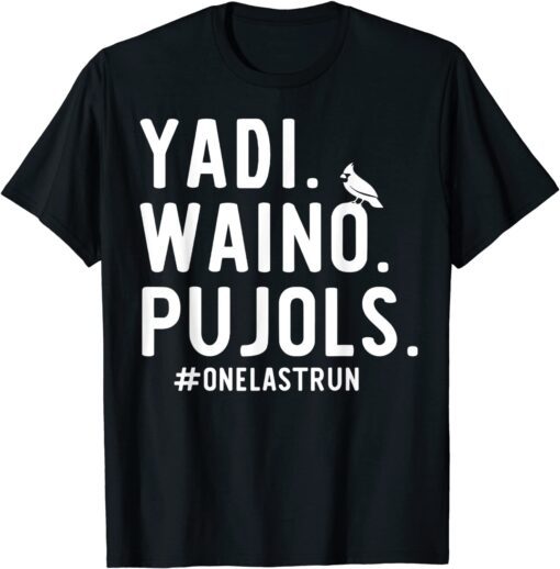 Yadi Waino Pujols #Onelastrun Tee Shirt