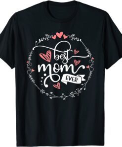 Best Mom Ever Women Floral Decor Mommy Tee Shirt