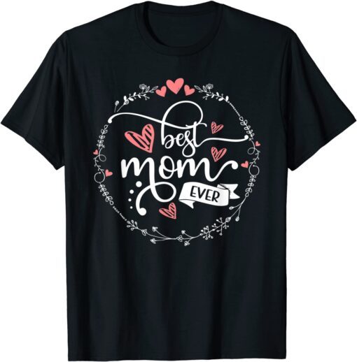 Best Mom Ever Women Floral Decor Mommy Tee Shirt