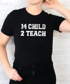 14 Child 2 Teach,Gun Control Now,Texas School Shooting Tee Shirt