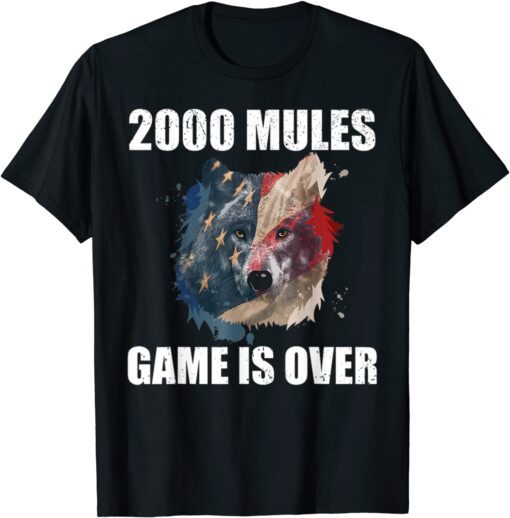 2000 Mules Game Is Over Pro Trump Wolf American Flag 2024 Tee Shirt