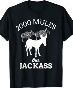 2000 Mules One Jackass Tee Shirt