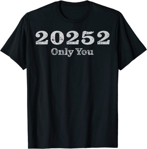 20252 Only You Tee Shirt