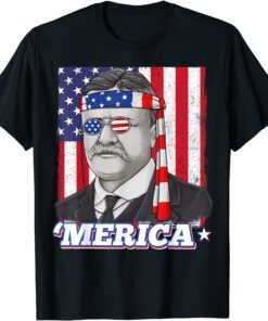 4th Of July Theodore Roosevelt Merica Patriotic USA Flag Tee Shirt