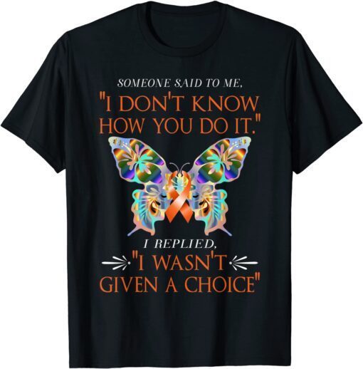 ADHD Butterfly Warrior I Replied I Wasn't Given a Choice T-Shirt