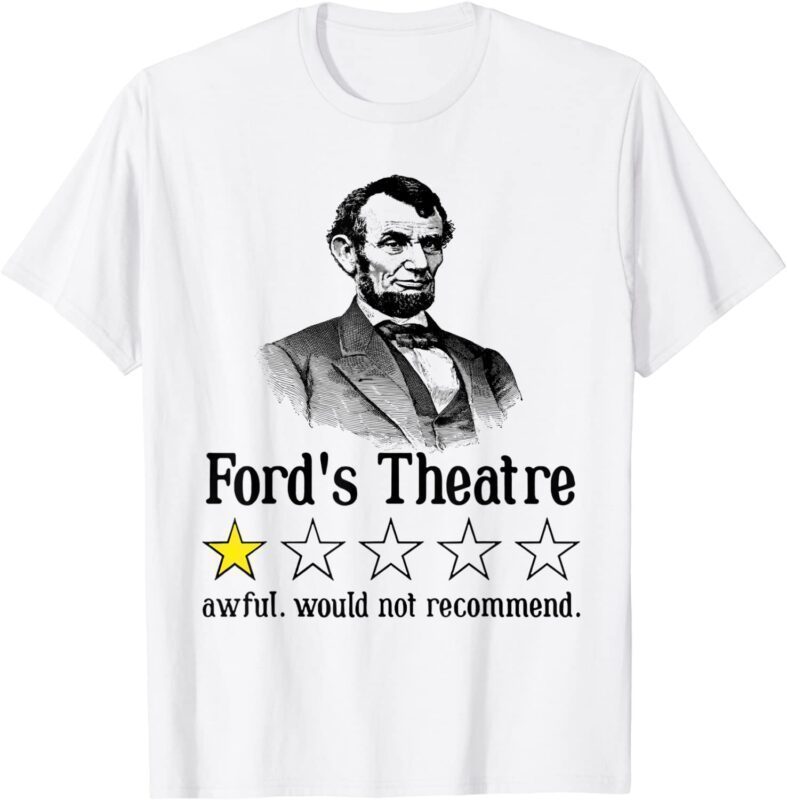 Abraham Lincoln Fords Theatre Rating T Shirt Shirtelephant Office