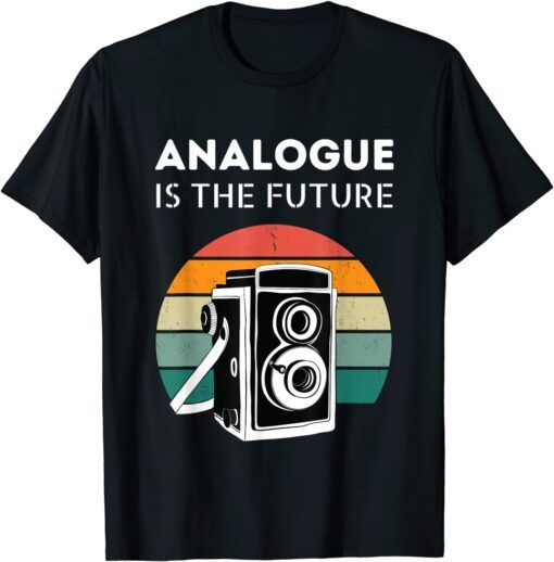 Analogue Is The Future Film Photography Lover Retro Vintage Tee Shirt