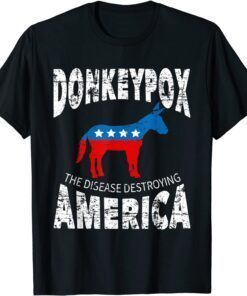 Anti Biden Donkey Pox The Disease Destroying America Tee Shirt