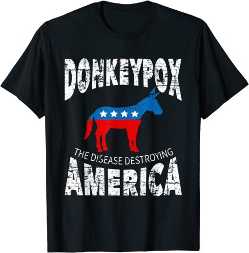 Anti Biden Donkey Pox The Disease Destroying America Tee Shirt