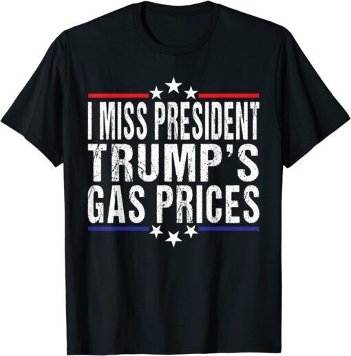 Anti Biden I Miss President trumps gas prices USA Flag Tee Shirt