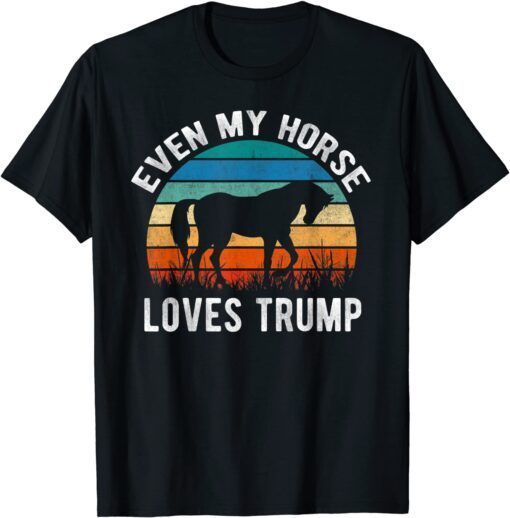 https://shirtelephant.com/wp-content/uploads/2022/05/Anti-Biden-Quote-Even-My-Horse-Loves-Trump-Vintage-Horse-T-Shirt.jpg