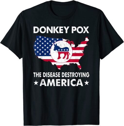 Anti Joe Biden Donkey Pox The Disease Destroying America Tee Shirt