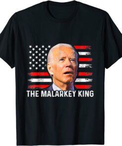 Anti Joe Biden The Malarkey King Pro Trump Ultra Maga King Shirt