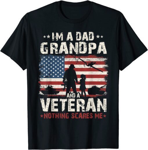 Army Veterans I'm A Dad Grandpa And Veteran Father's Day Tee Shirt