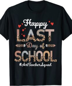 Art Teacher Happy Last Day School Leopard Tee Shirt