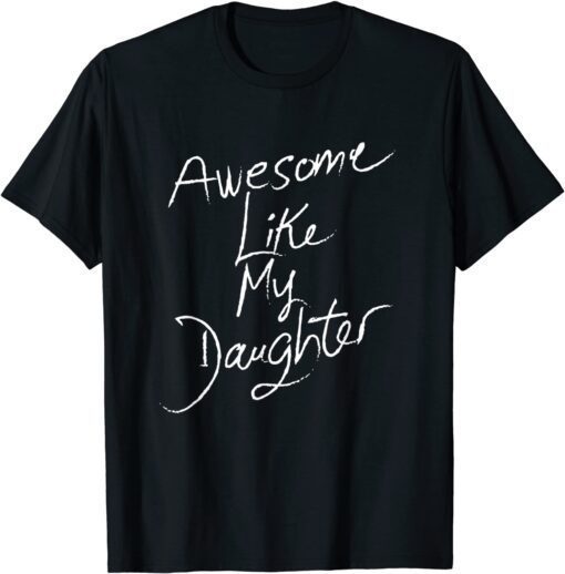 Awesome Like My Daughter Vintage Father's Day Tee Shirt