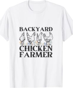 Backyard Chicken Farmer Tee Shirt