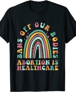 Bans Off Our Bodies Pro Choice Abortion Feminist Retro Tee Shirt
