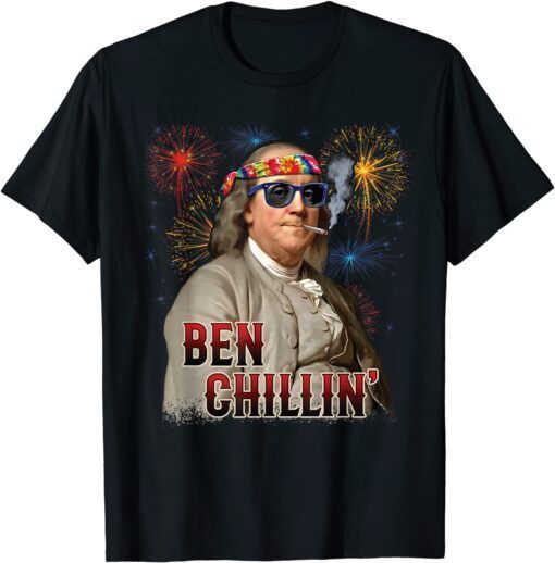 Ben Chillin' Stoner Ben Franklin 4th of July Fireworks Tee ShirtBen Chillin' Stoner Ben Franklin 4th of July Fireworks Tee Shirt