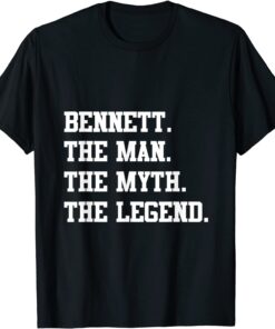 Bennett The Man The Myth The Legend Tee Shirt