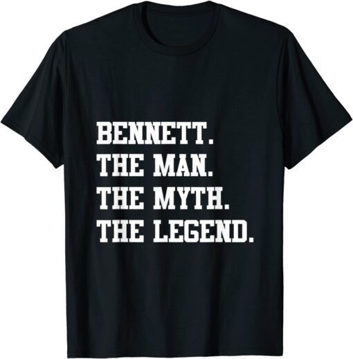 Bennett The Man The Myth The Legend Tee Shirt