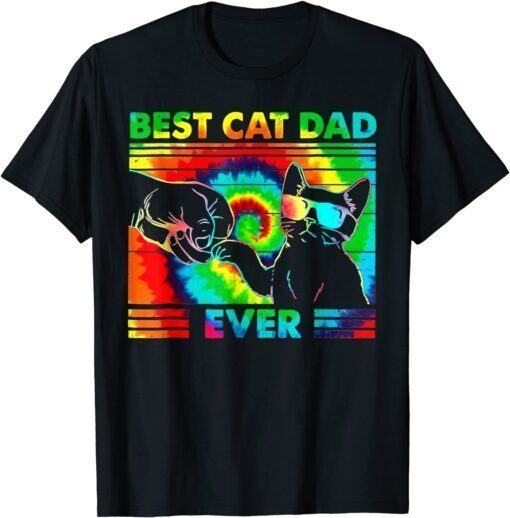 Best Cat Dad Ever Tie Dye Cat Daddy Fathers Tee Shirt