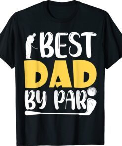 Best Dad By Par Weekends Forecast Father's Golf Day Tee Shirt