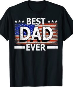 Best Dad Ever US American Flag Fathers Day Idea Cool Tee Shirt