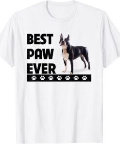 Best Paw Ever Boston Terrier Dad Fathers Day Dog Lovers Tee Shirt