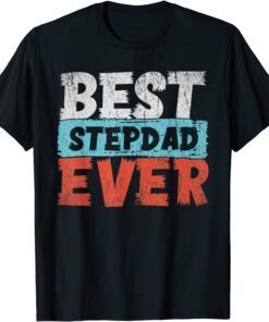 Best Stepdad Ever Fathers Day Daddy Bonus Dad Step Dad Tee Shirt