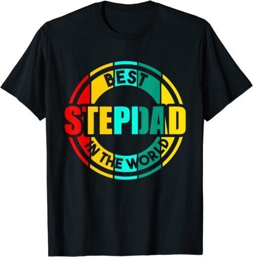 Best Stepdad In The World Bonus Dad Tee Shirt