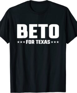 Beto For Texas Beto For Governor Of Texas Tee Shirt