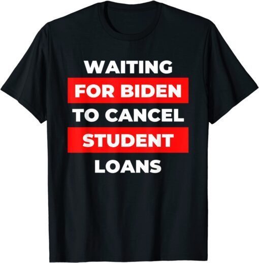 Biden Student Loans Vote Political 46 Tee Shirt