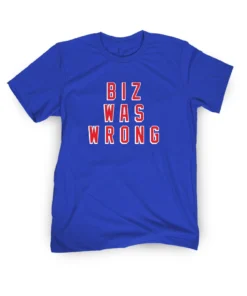 Biz Was Wrong Tee Shirt